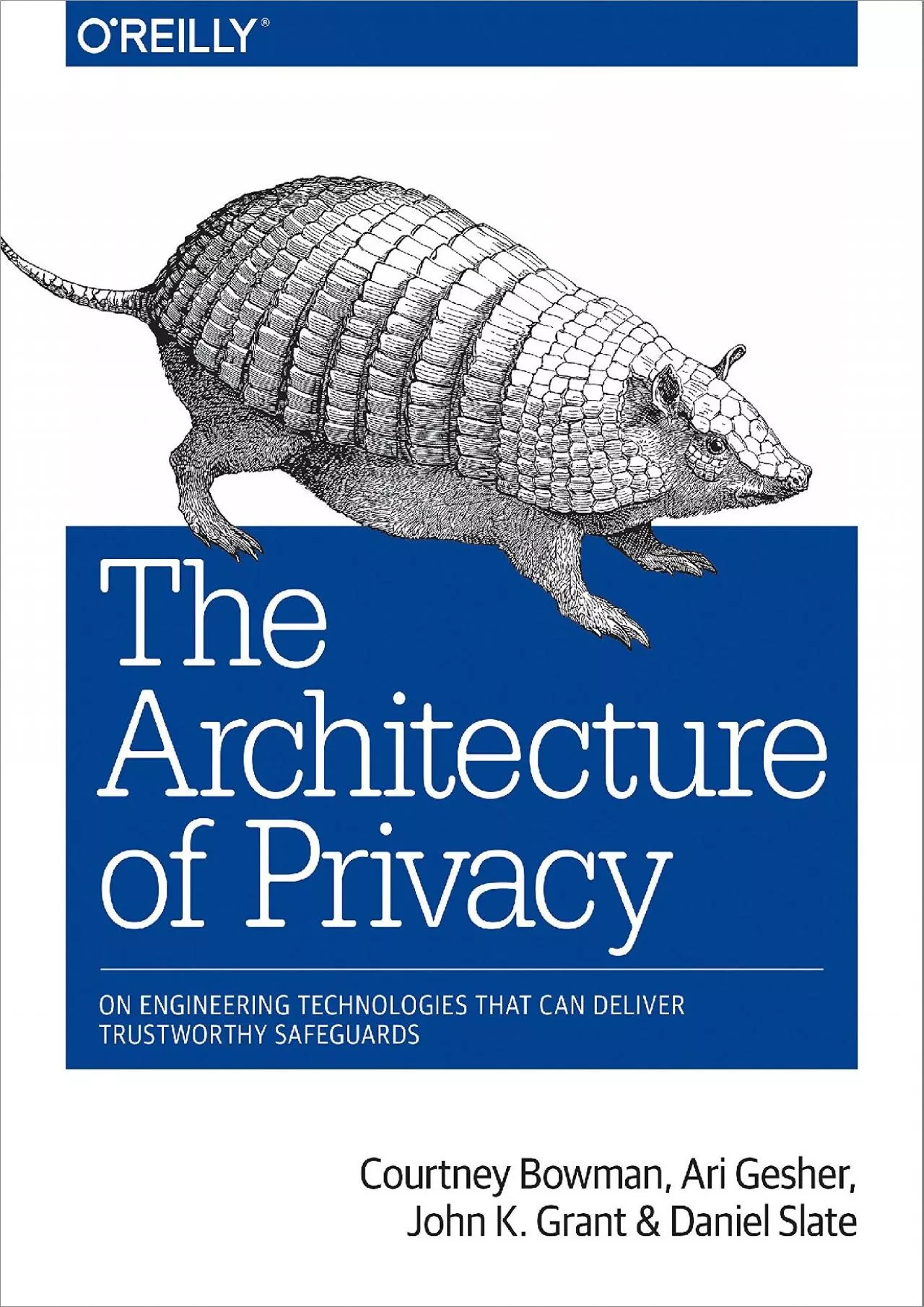 (BOOS)-The Architecture of Privacy: On Engineering Technologies that Can Deliver Trustworthy