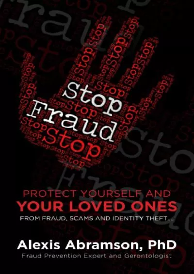 (BOOK)-STOP FRAUD: Protect Yourself and Your Loved Ones From Fraud, Scams and Identity Theft
