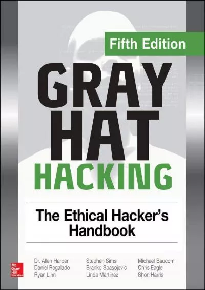 (READ)-Gray Hat Hacking: The Ethical Hacker\'s Handbook, Fifth Edition