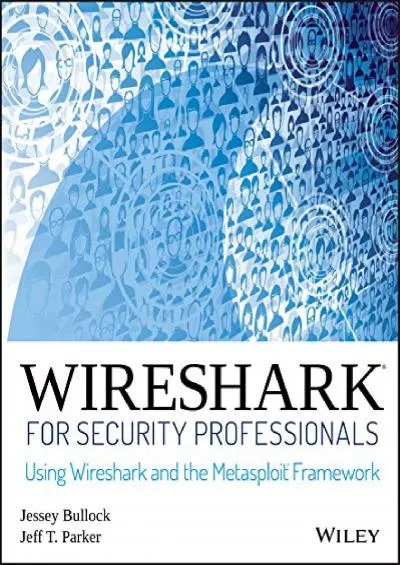 (READ)-Wireshark for Security Professionals: Using Wireshark and the Metasploit Framework