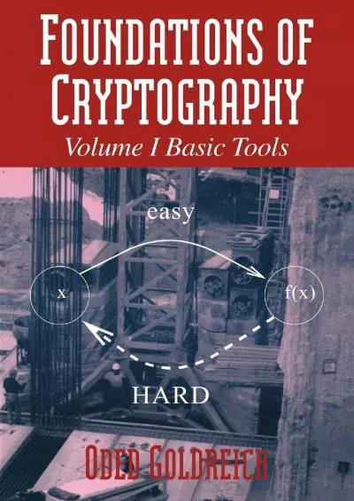 (EBOOK)-Foundations of Cryptography: Volume 1, Basic Tools