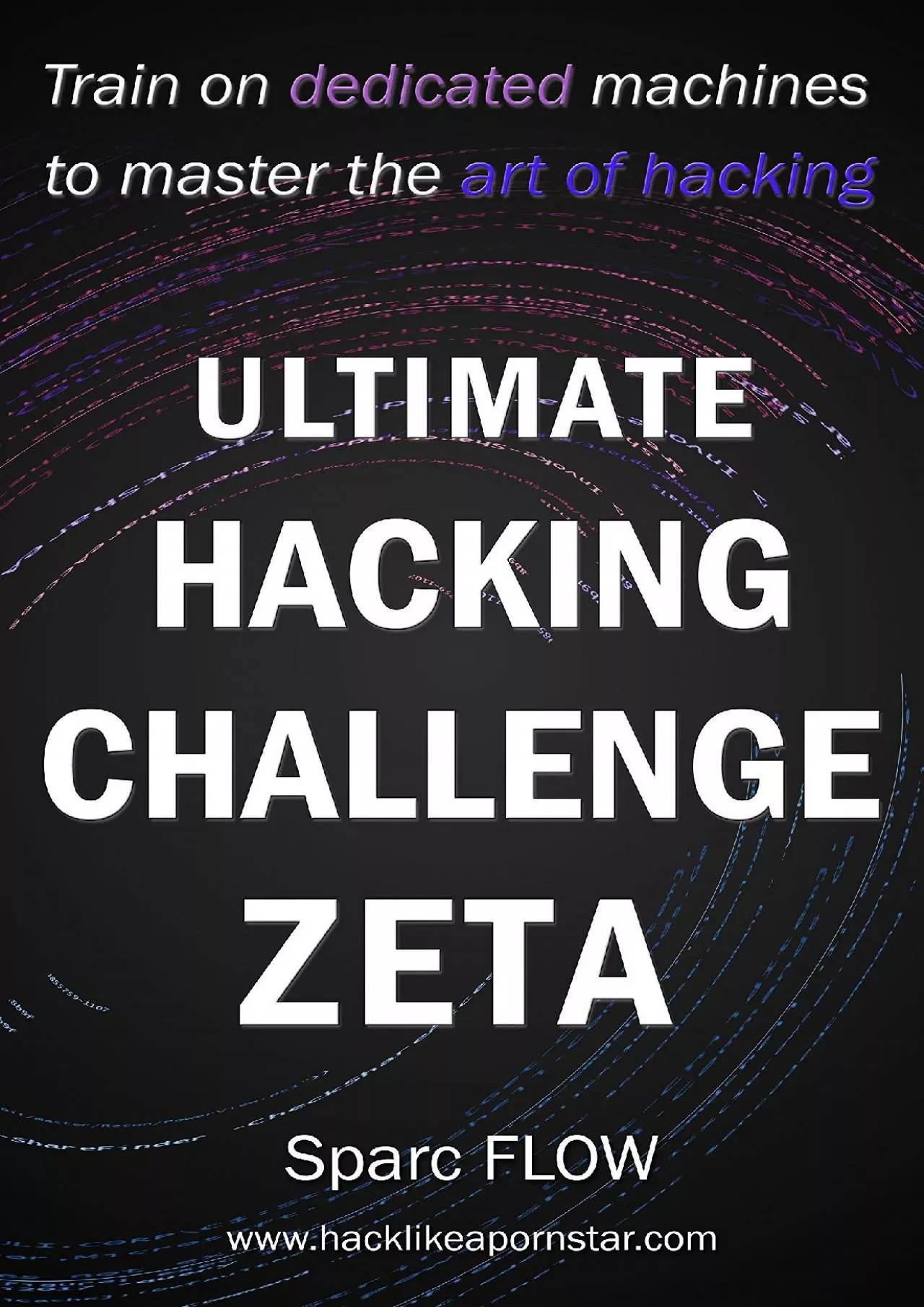 (BOOK)-Ultimate Hacking Challenge Zeta: Train on dedicated machines to master the art