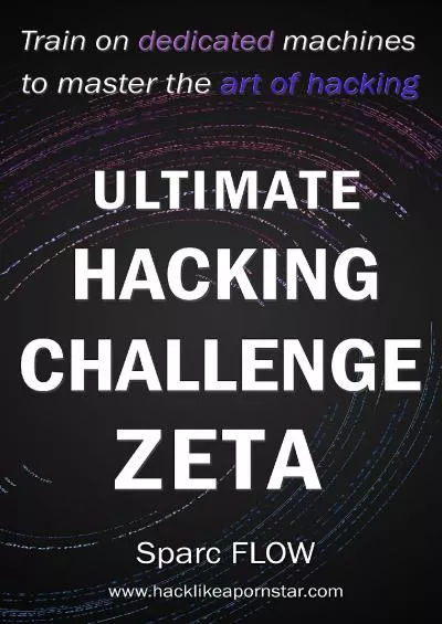(BOOK)-Ultimate Hacking Challenge Zeta: Train on dedicated machines to master the art of hacking (Hacking the planet Book 6)