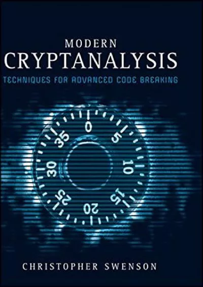 (BOOS)-Modern Cryptanalysis: Techniques for Advanced Code Breaking