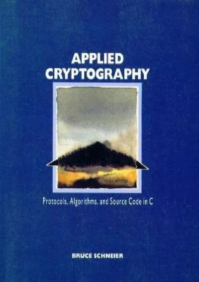 (BOOK)-Applied Cryptography: Protocols, Algorithms, and Source Code in C