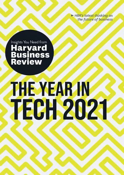 (EBOOK)-The Year in Tech, 2021: The Insights You Need from Harvard Business Review (HBR