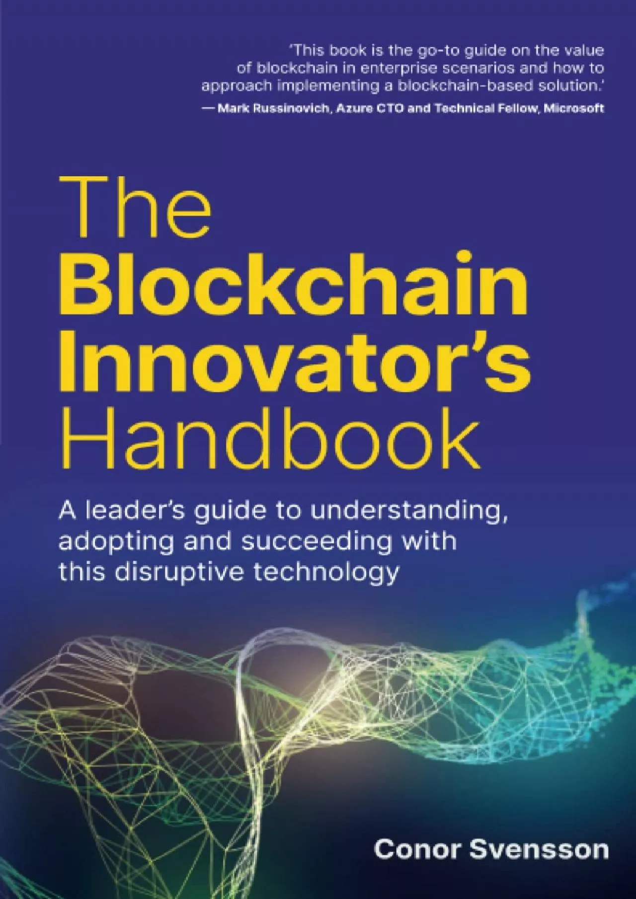 (READ)-The Blockchain Innovator\'s Handbook: A leader’s guide to understanding, adopting