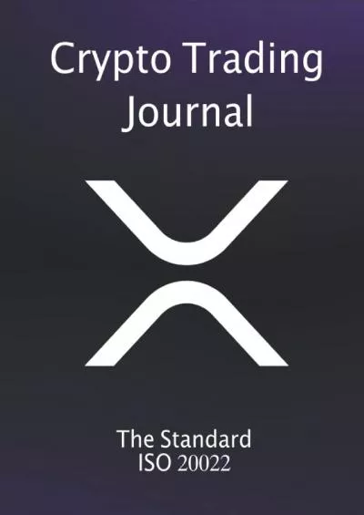 (DOWNLOAD)-Crypto Trading Journal - XRP - The Standard ISO 20022: Transaction Log Ledger, Air Drop Tracker, Passwords Book for New and Experienced Traders | ... | Cryptocurrency Gift | XRP Trading Notebook
