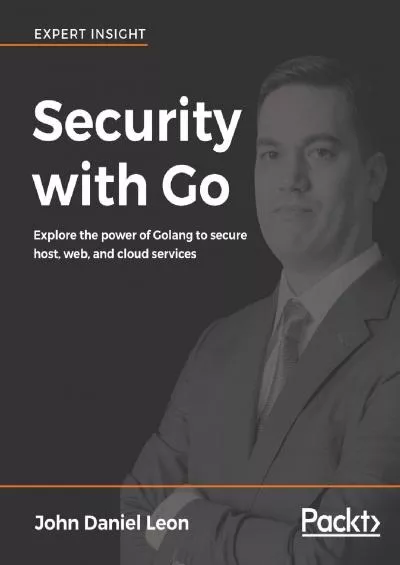 (READ)-Security with Go: Explore the power of Golang to secure host, web, and cloud services