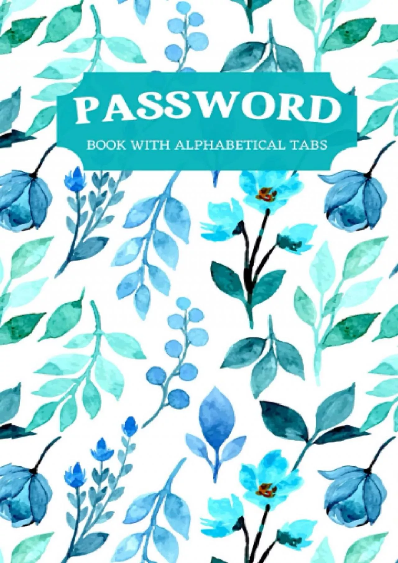 (BOOK)-PASSWORD Book with Alphabetical Tabs: Small A5 Password Organizer for 224 Usernames