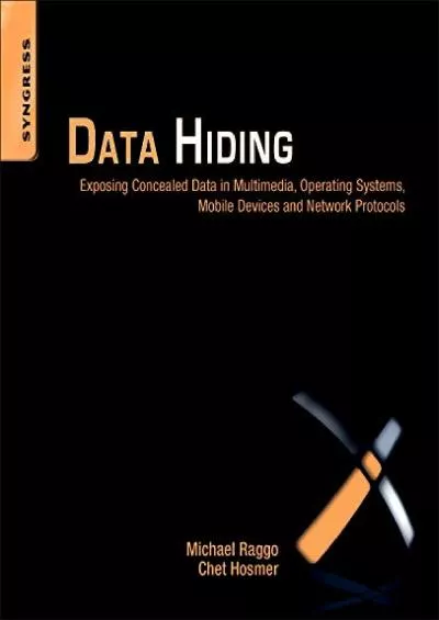(BOOS)-Data Hiding: Exposing Concealed Data in Multimedia, Operating Systems, Mobile Devices and Network Protocols