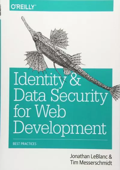 (EBOOK)-Identity and Data Security for Web Development: Best Practices