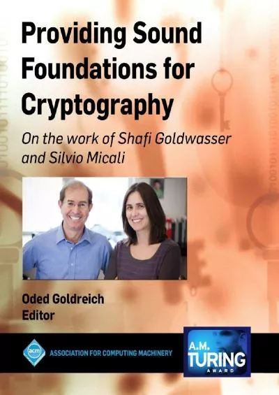 (BOOS)-Providing Sound Foundations for Cryptography: On the work of Shafi Goldwasser and Silvio Micali (ACM Books)