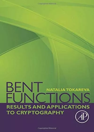 (EBOOK)-Bent Functions: Results and Applications to Cryptography