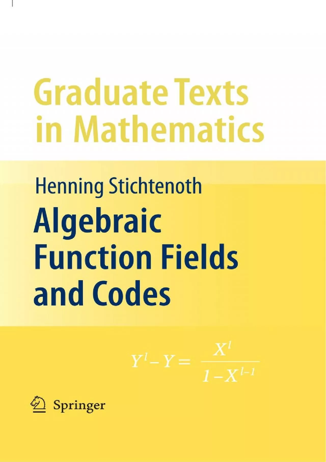 (DOWNLOAD)-Algebraic Function Fields and Codes (Graduate Texts in Mathematics Book 254)