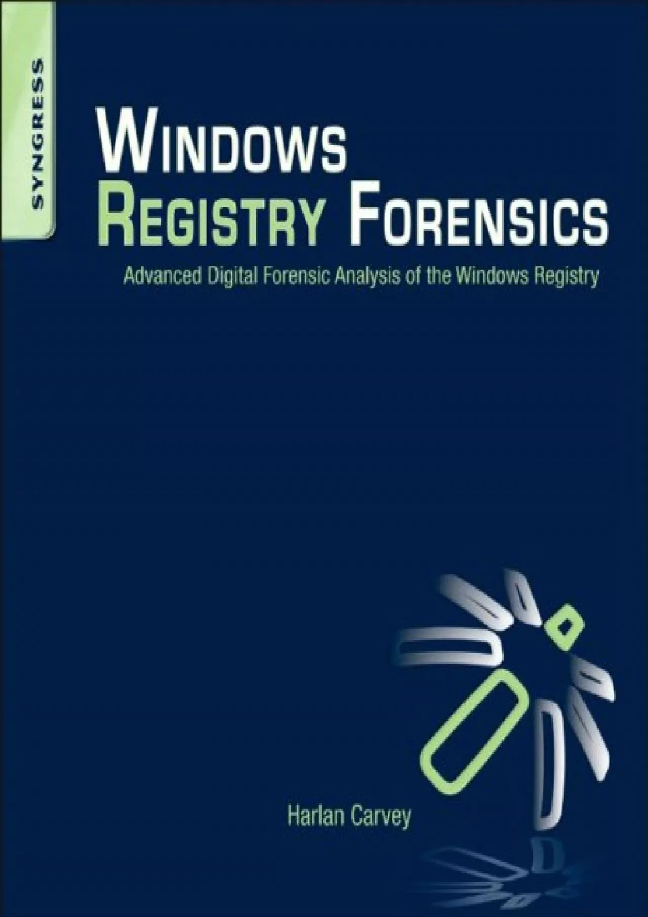 (EBOOK)-Windows Registry Forensics: Advanced Digital Forensic Analysis of the Windows