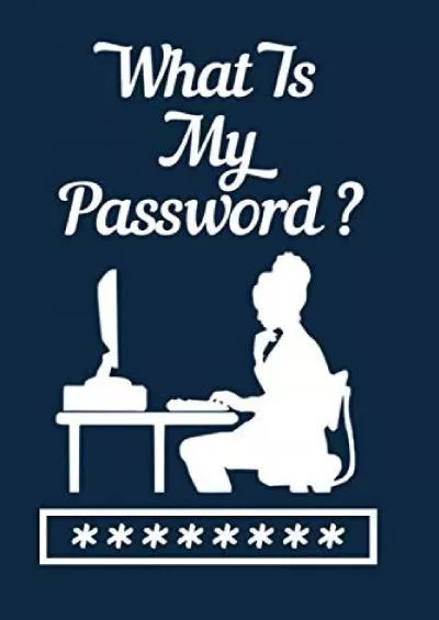 (READ)-What Is My Password: Password Tracker Book, Username and password journal, Websites