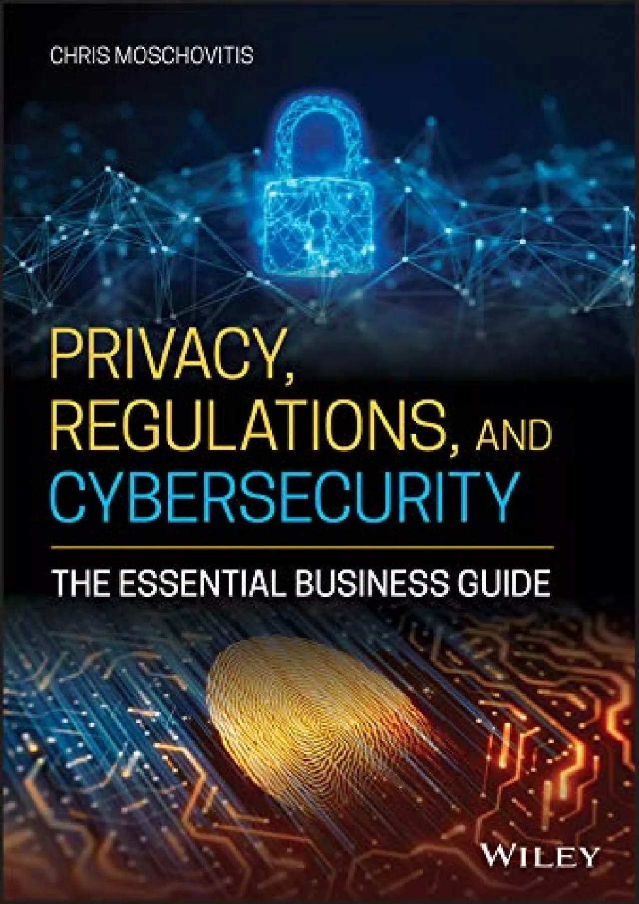 PDF-(DOWNLOAD)-Privacy, Regulations, and Cybersecurity: The Essential Business Guide