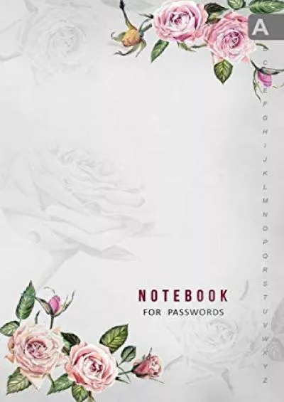 (EBOOK)-Notebook for Passwords: 6x9 Internet Logbook Journal Medium with Alphabetical Tabs | Large Print | Antique Rose Design White