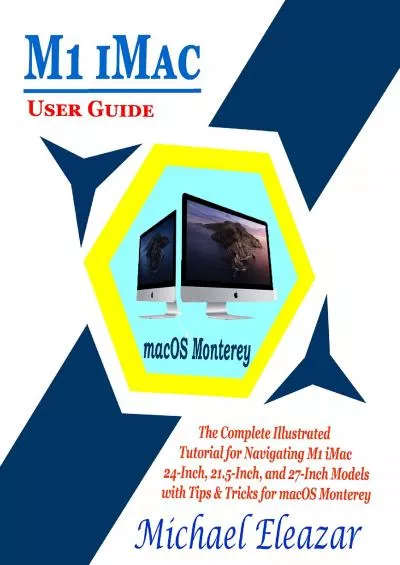 (EBOOK)-M1 iMac USER GUIDE: The Complete Illustrated Tutorial for Navigating M1 iMac 24-Inch,