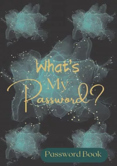 (BOOS)-Whats My Password Logbook An Alphabetical Username And Password Login Book Organize Internet Site Accounts 100 Page Password Logbook: Password Logbook ... Logbook For Websites | Woman Password Logbook