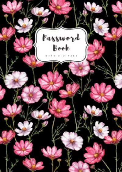 (BOOS)-Password Book with A-Z Tabs: 4x6 Small Internet Password Logbook with Alphabetical Index | Painting Kosmea Flower Design Black