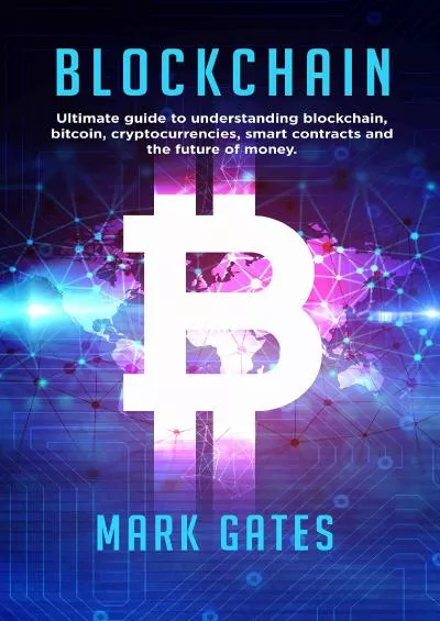 (EBOOK)-Blockchain: Ultimate guide to understanding blockchain, bitcoin, cryptocurrencies,
