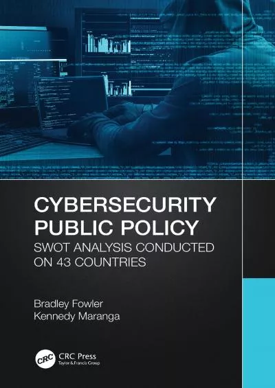 (READ)-Cybersecurity Public Policy: SWOT Analysis Conducted on 43 Countries
