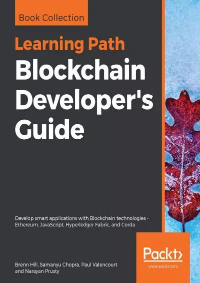 (BOOK)-Blockchain Developer\'s Guide: Develop smart applications with Blockchain technologies - Ethereum, JavaScript, Hyperledger Fabric, and Corda