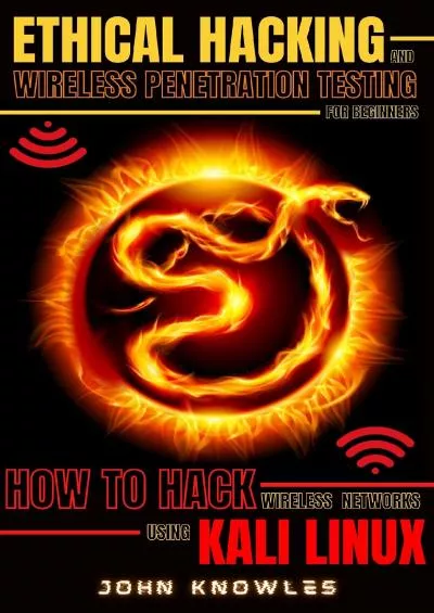 (READ)-Ethical Hacking and Wireless Penetration Testing for Beginners: How to Hack Wireless