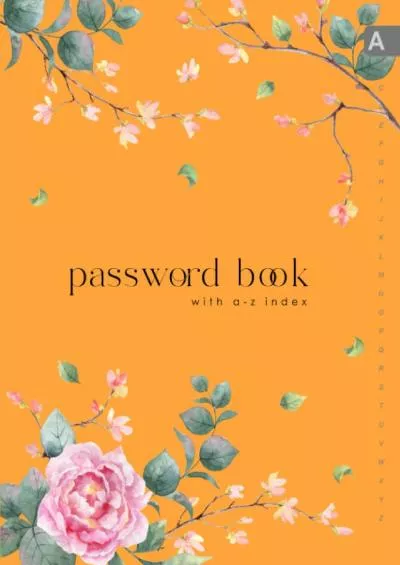 (EBOOK)-Password Book with A-Z Index: 8.5 x 11 Big Internet Logbook Organizer with Alphabetical Tabs Printed | Large Print | Calmly Watercolor Painted Floral Design Orange