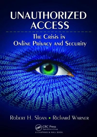 (READ)-Unauthorized Access: The Crisis in Online Privacy and Security