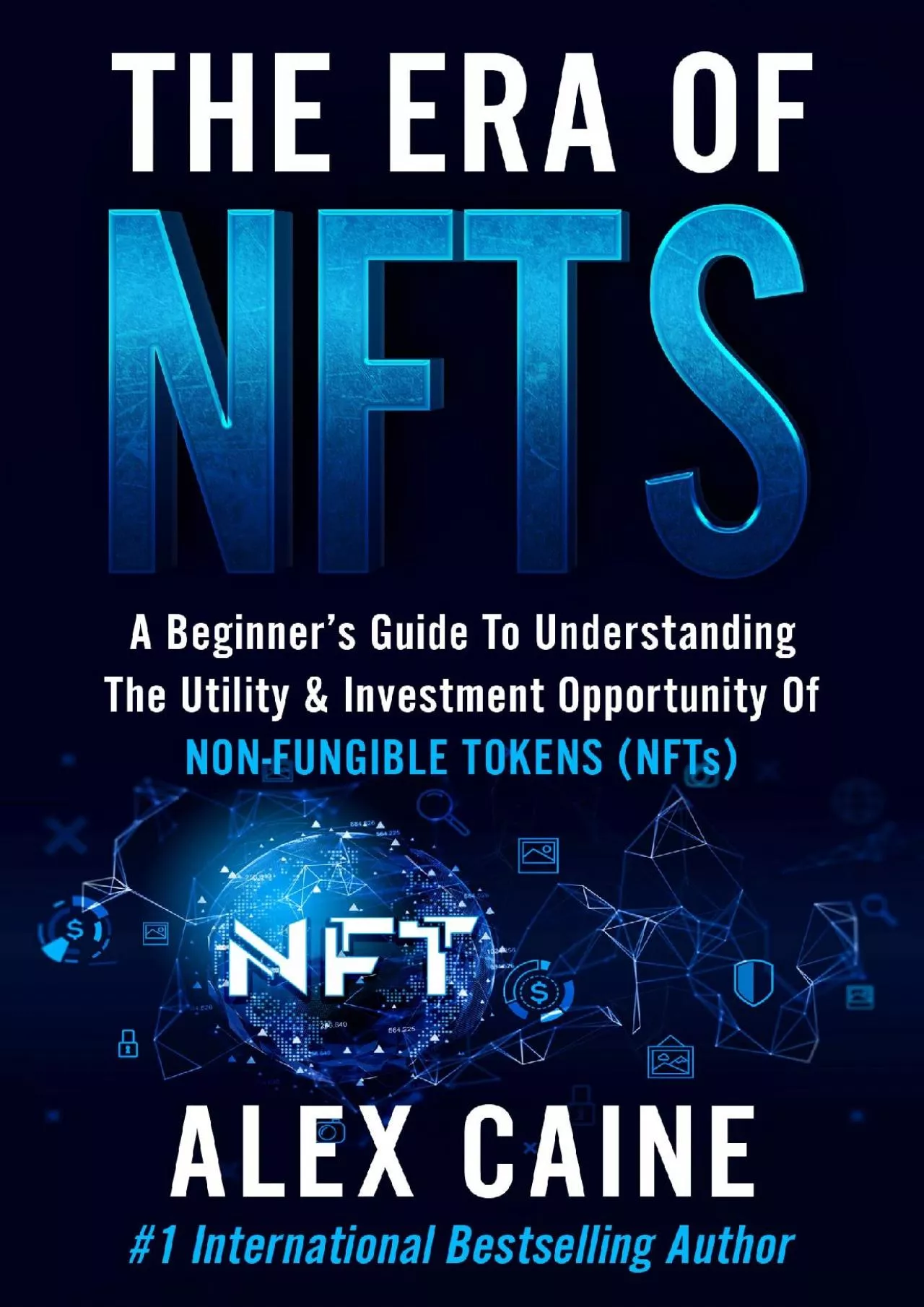 (EBOOK)-The Era of NFTs: A Beginner’s Guide To Understanding The Utility  Investment