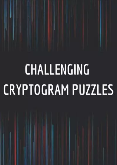 (READ)-Challenging Cryptogram Puzzles: Gifts For Intelligent People Exercises For The Brain And Senior Citizens With Dementia