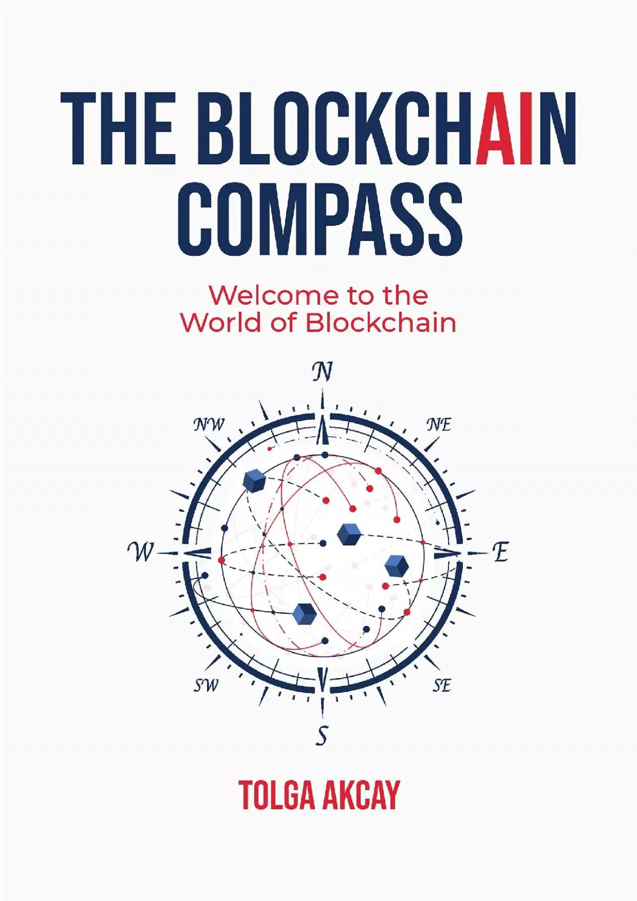 PDF-(READ)-THE BLOCKCHAIN COMPASS: Welcome to the World of Blockchain