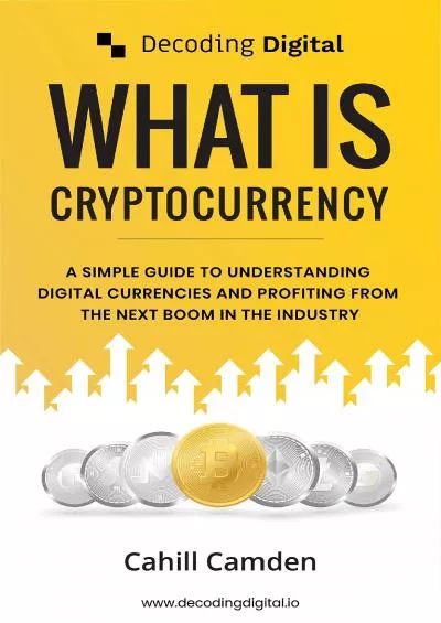 (BOOS)-Decoding Digital: What Is Cryptocurrency: A Simple Guide To Understanding Digital