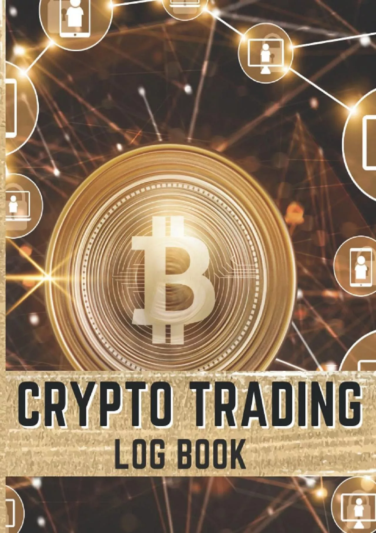 (BOOK)-Crypto Trading Log Book: Cryptocurrency Trading Journal Special Gift for Cypto