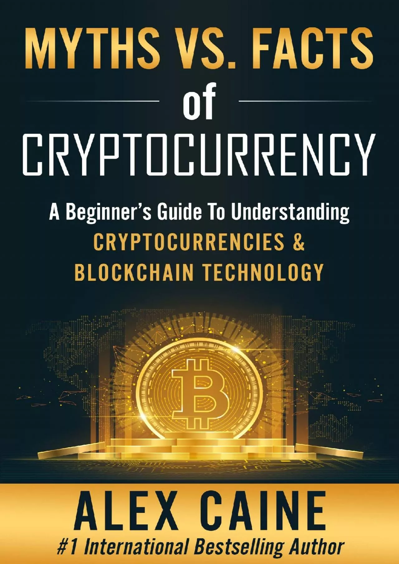 PDF-(BOOK)-Myths Vs. Facts Of Cryptocurrency: A Beginner’s Guide To Understanding Cryptocurrencies