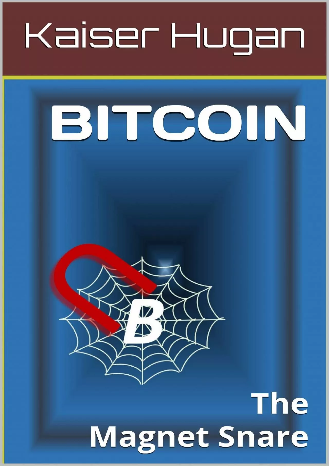 PDF-(BOOK)-BITCOIN: The Magnet Snare