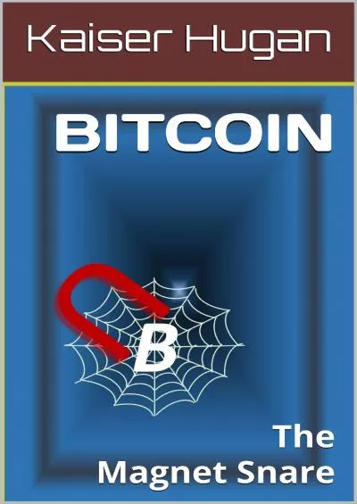 (BOOK)-BITCOIN: The Magnet Snare