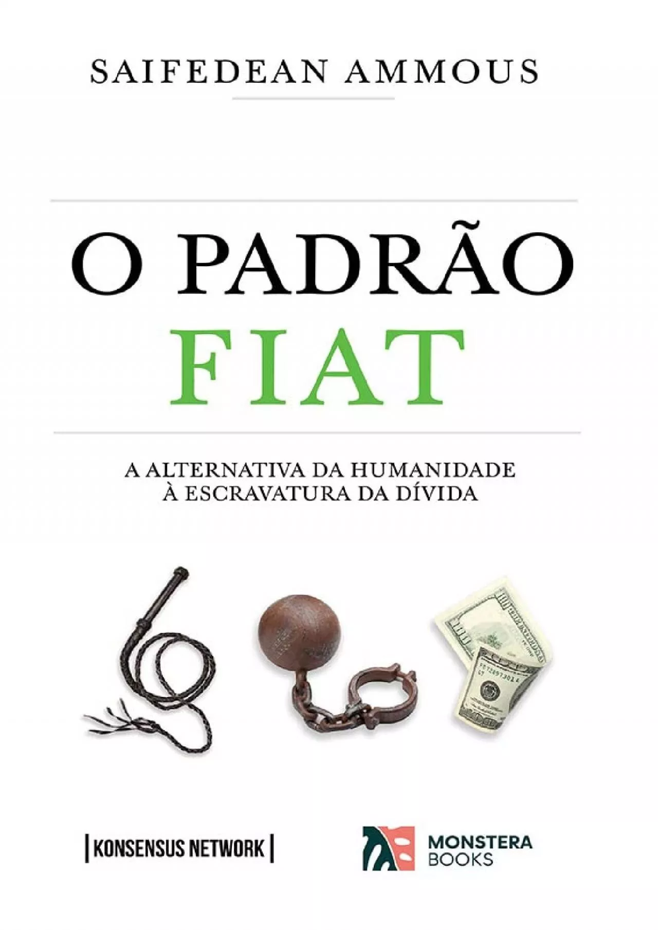 (BOOS)-O Padrão Fiat: A Alternativa Da Humanidade À Escravatura Da Dívida (Portuguese