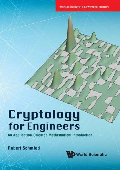 (BOOK)-Cryptology For Engineers: An Application-Oriented Mathematical Introduction