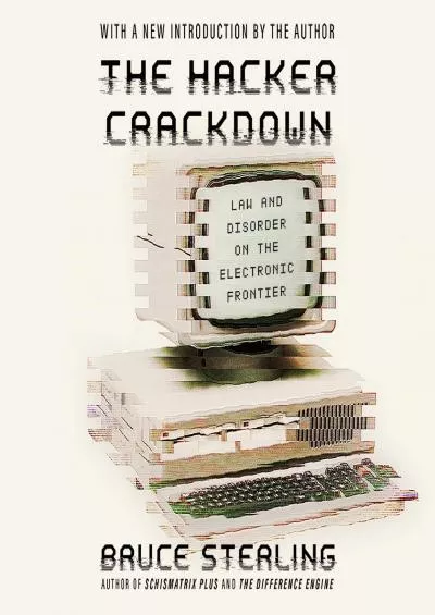 (BOOK)-The Hacker Crackdown: Law and Disorder on the Electronic Frontier