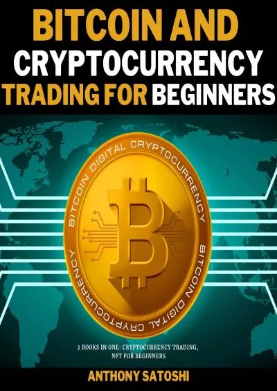 (BOOS)-Bitcoin and Cryptocurrency Trading for Beginners: 2 Books in 1: Cryptocurrency