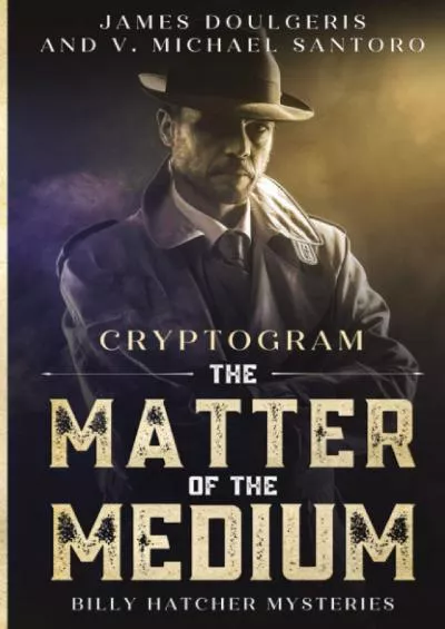 (DOWNLOAD)-The Matter of the Medium - Billy Hatcher Mysteries - Cryptogram: Cryptogram Puzzle Books for Adults - Murder Mystery Puzzle Book (The Billy Hatcher Mysteries Cryptogram Puzzles)