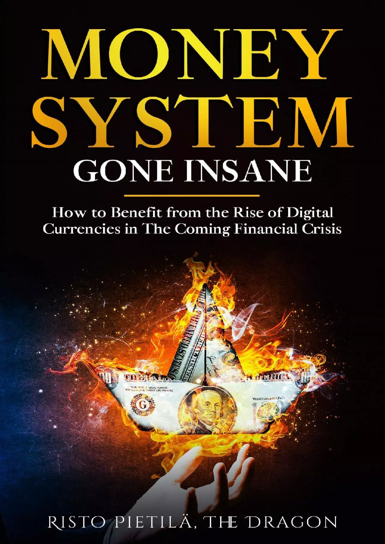 PDF-(EBOOK)-Money System Gone Insane: How to Benefit from the Rise of Digital Currencies in