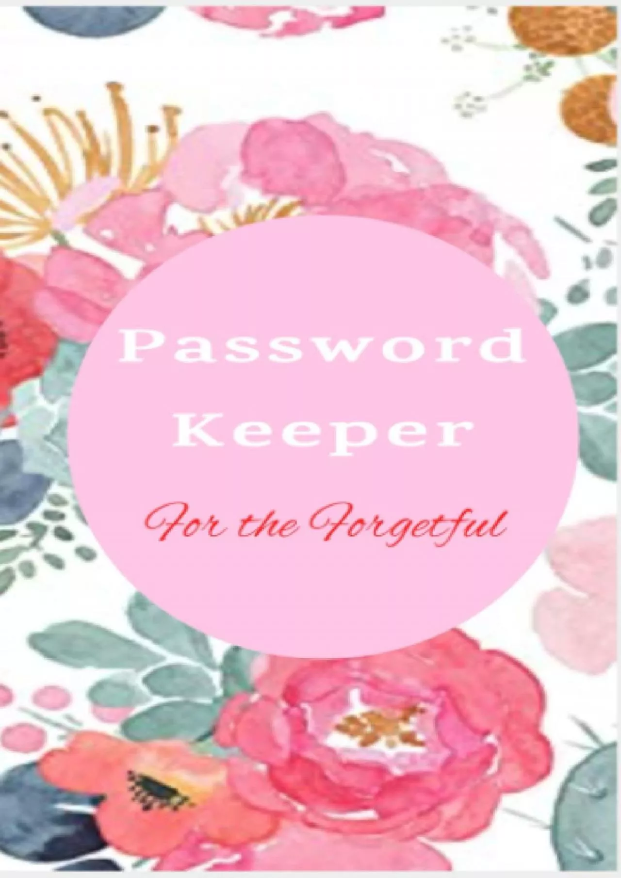 PDF-(DOWNLOAD)-Password Keeper: Password logbook for the forgetful, Alphabetically Ordered,