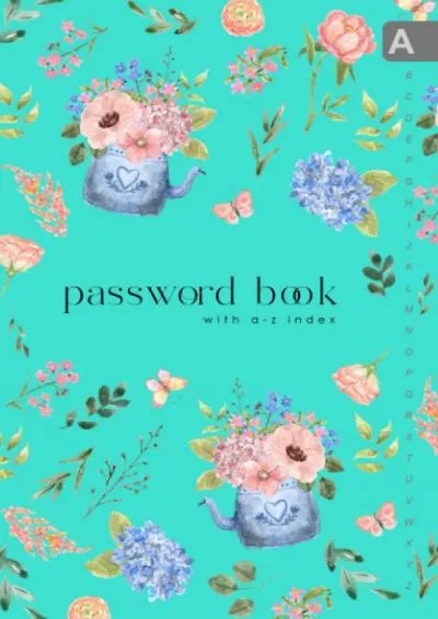 (BOOK)-Password Book with A-Z Index: 6x9 Internet Logbook Organizer with Alphabetical Tabs Printed | Large Print | Watercolor Tea Pot Wildflower Design Turquoise