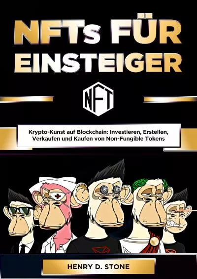 (BOOS)-NFTs für Einsteiger: Krypto-Kunst auf Blockchain: Investieren, Erstellen, Verkaufen und Kaufen von Non-Fungible Tokens (German Edition)