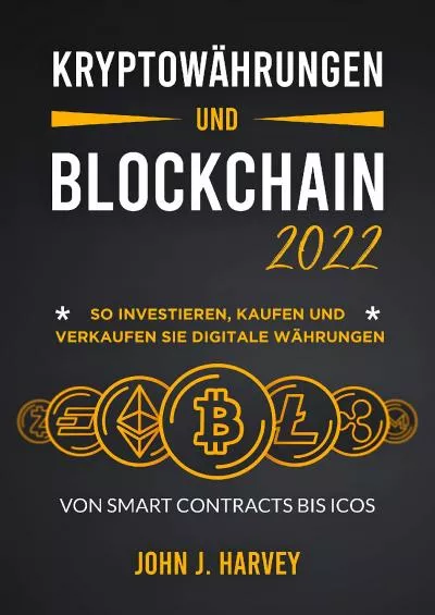 (BOOK)-Kryptowährungen und Blockchain 2022: So investieren, kaufen und verkaufen Sie digitale Währungen: von Smart Contracts bis ICOs (German Edition)